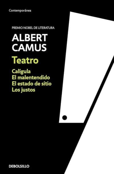 Teatro: Calígula; El malentendido; El estado de sitio; Los justos
