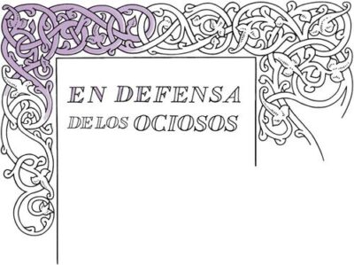 En defensa de los ociosos