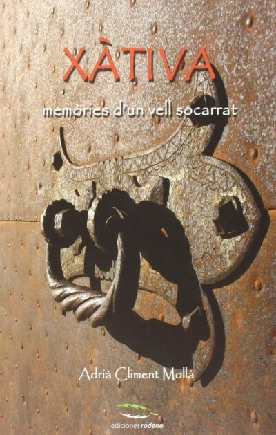 Xàtiva, memòries d'un vell socarrat (CAT)