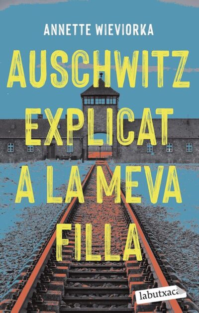 Auschwitz explicat a la meva filla (CAT)