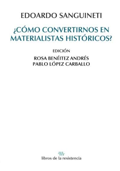 ¿Cómo convertirnos en materialistas históricos?